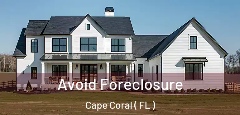  Avoid Foreclosure Cape Coral ( FL )