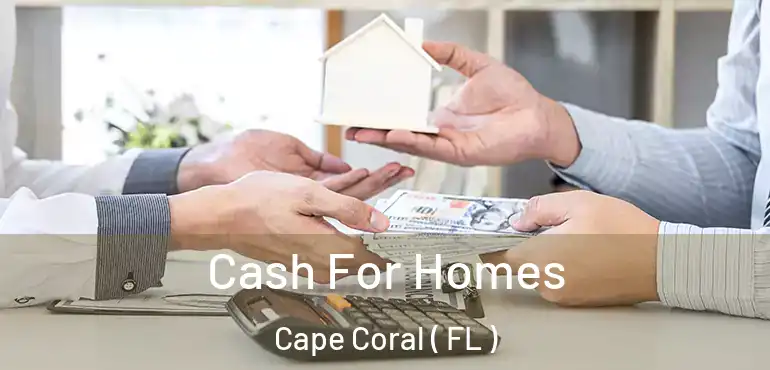  Cash For Homes Cape Coral ( FL )