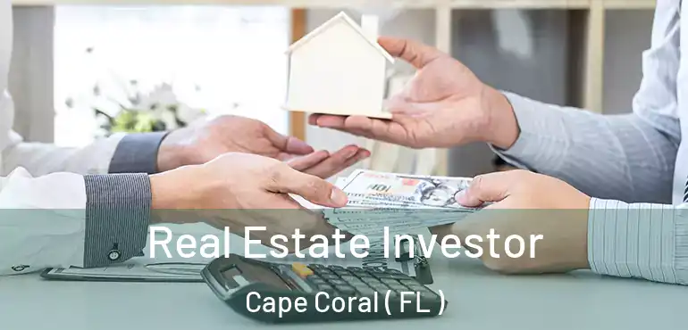  Real Estate Investor Cape Coral ( FL )