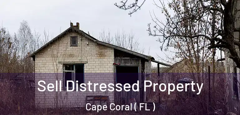  Sell Distressed Property Cape Coral ( FL )