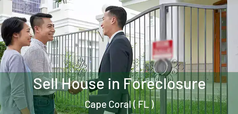  Sell House in Foreclosure Cape Coral ( FL )