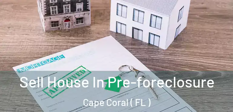  Sell House In Pre-foreclosure Cape Coral ( FL )