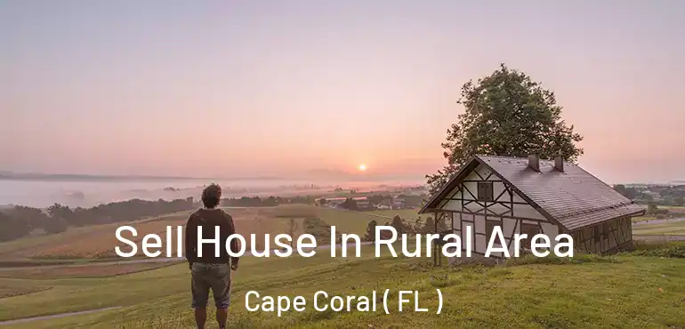  Sell House In Rural Area Cape Coral ( FL )