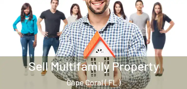  Sell Multifamily Property Cape Coral ( FL )