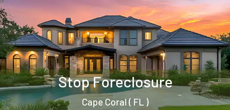  Stop Foreclosure Cape Coral ( FL )