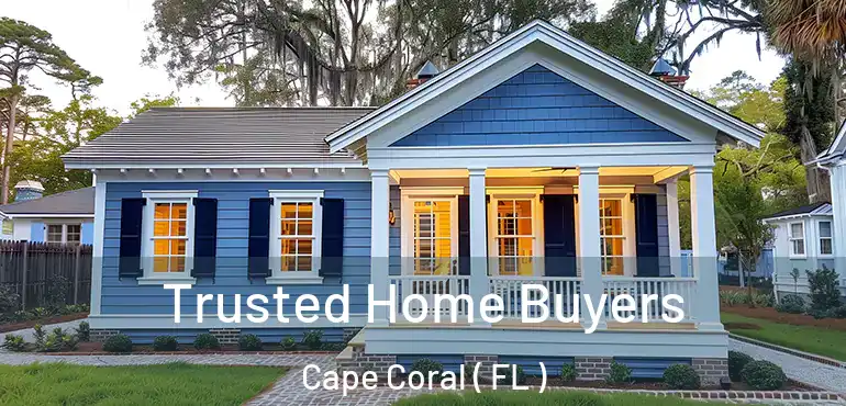  Trusted Home Buyers Cape Coral ( FL )